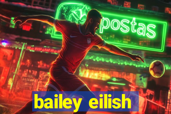 bailey eilish